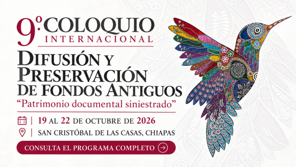 9.º Coloquio Internacional: Difusión y Preservación de Fondos Antiguos